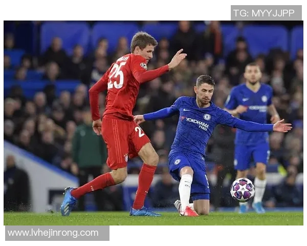 切尔西与拜仁对决的比赛地点及相关信息解析 切尔西与拜仁对决的比赛地点及相关信息解析